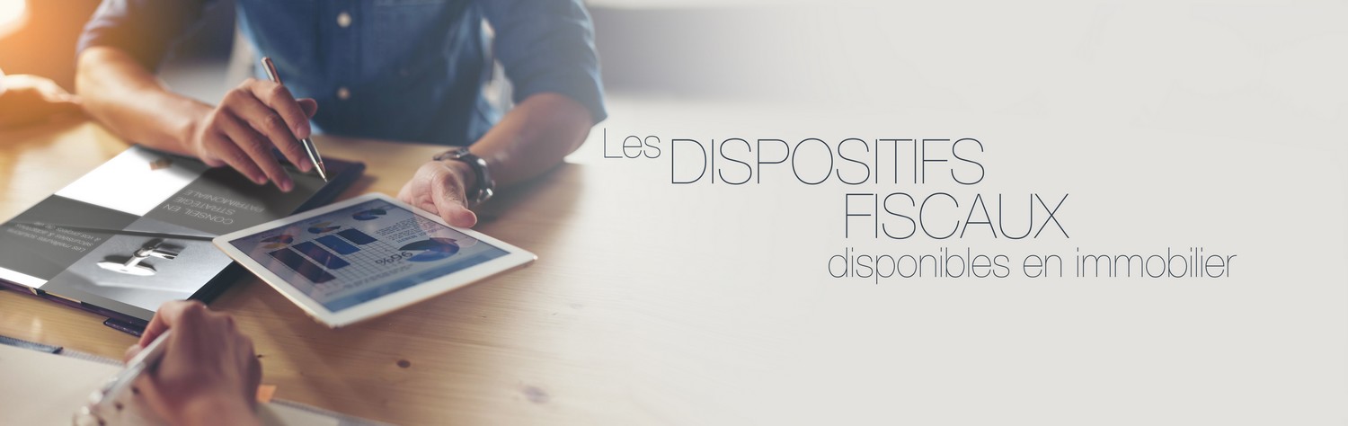 Les différents dispositif fiscaux de défiscalisation grâce à l'immobilier